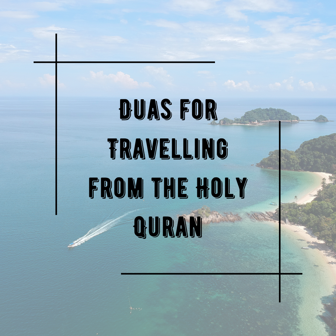 3 Amazing Duas for Travel from the Quran with Translation - The Quran ...